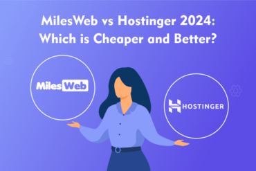 Which is Cheaper and Better, MilesWeb vs Hostinger?