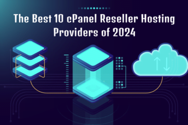 The Best 10 cPanel Reseller Hosting Providers of 2024